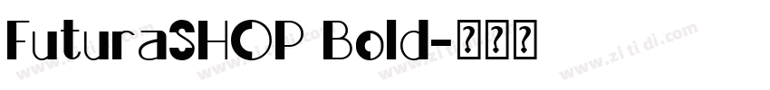 FuturaSHOP Bold字体转换